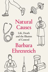 Cover Art for 9781783784912, Natural Causes by Barbara Ehrenreich