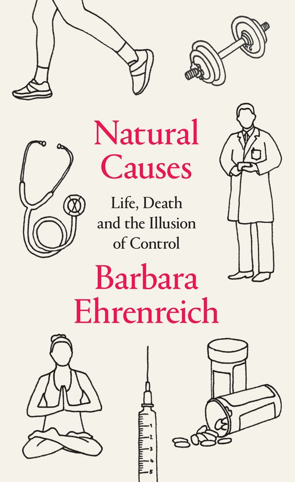 Cover Art for 9781783784912, Natural Causes by Barbara Ehrenreich