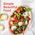 Cover Art for 9781984857354, Simple Beautiful Food: Recipes and Riffs for Everyday Cooking [A Cookbook] by Amanda Frederickson