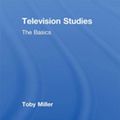 Cover Art for 9781136988851, Television Studies: The Basics by Toby Miller