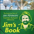 Cover Art for 9780730368175, Jim's Book: The Surprising Story of Jim Penman - Australia's Backyard Millionaire by Catherine Moolenschot