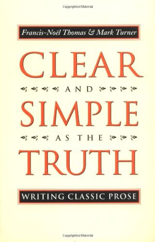 Cover Art for 9780691029177, Clear and Simple as the Truth by Francis-Noel Thomas, Mark Turner