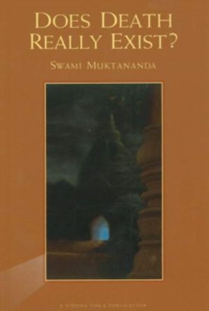 Cover Art for 9780911307368, Does Death Really Exist? by Swami Muktananda