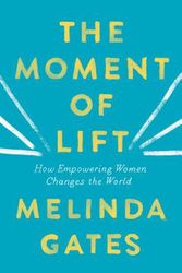 Cover Art for 9781250229199, The Moment of Lift by Melinda Gates