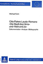 Cover Art for 9783820466065, Otto Flakes Lauda-Romane Â«Die Stadt des HirnsÂ» und Â«Nein und JaÂ» (Europaische Hochschulschriften : Reihe 1, Deutsche Literatur und Germanistik) (German Edition) by Michael Farin