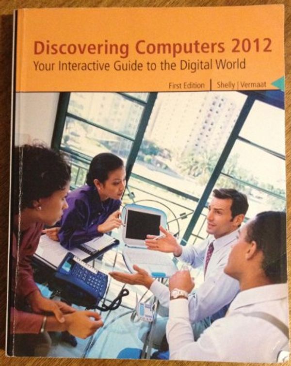 Cover Art for 9781133152286, Discovering Computers 2012, First Edition by Gary B. Shelly, Misty E. Vermaat