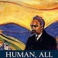 Cover Art for 9781539455851, Human, All Too Human by Friedrich Wilhelm Nietzsche