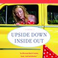 Cover Art for 9780345506245, Upside Down Inside Out by Monica McInerney