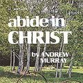 Cover Art for 9780883680919, Abide in Christ by Andrew Murray