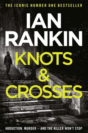 Cover Art for 9780752883533, Knots And Crosses by Ian Rankin