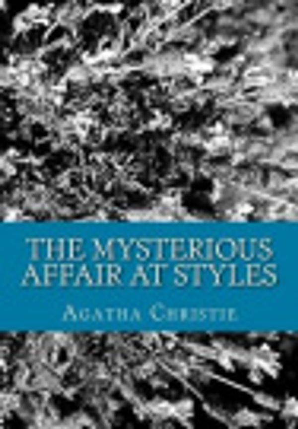 Cover Art for 9781484063293, The Mysterious Affair at Styles by Agatha Christie