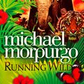 Cover Art for 9780007380664, Running Wild by Michael Morpurgo