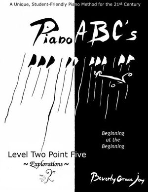 Cover Art for 9781502524867, Piano ABC's - Level Two Point FiveExplorations by Beverly Grace Joy
