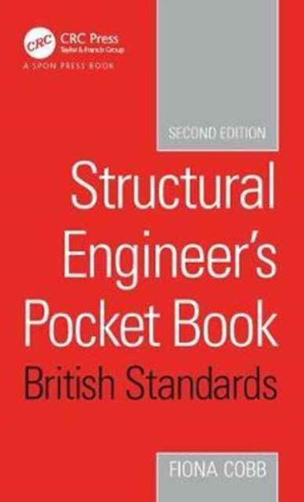 Cover Art for 9781138086852, Structural Engineer's Pocket Book, 2nd Edition: British Standards by Cobb, Fiona, Cobb, Fiona