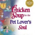 Cover Art for 9780757397127, Chicken Soup for the Pet Lover's Soul by Jack Canfield