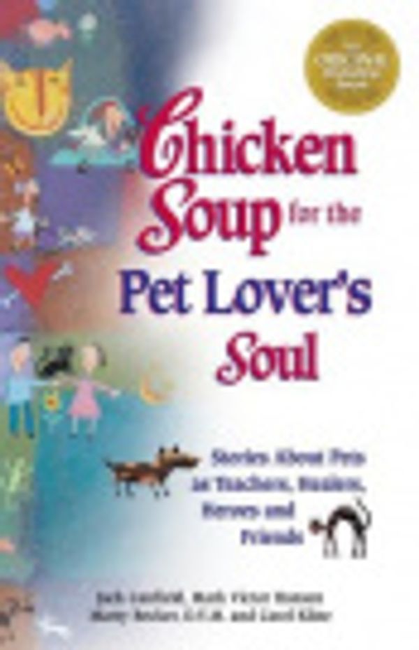 Cover Art for 9780757397127, Chicken Soup for the Pet Lover's Soul by Jack Canfield