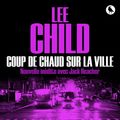 Cover Art for 9782702159774, Coup de Chaud Sur La Ville by Lee Child