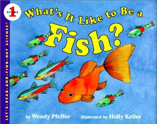 Cover Art for 9780060244293, What's It Like to Be a Fish? by Unknown