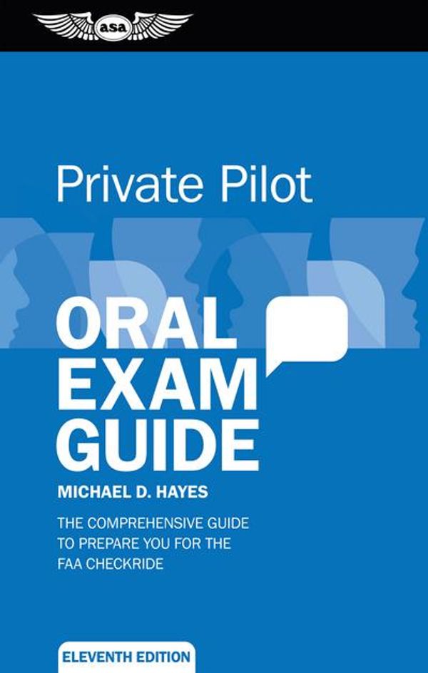 Cover Art for 9781619544598, Private Pilot Oral Exam GuideThe comprehensive guide to prepare you for the ... by Michael D. Hayes