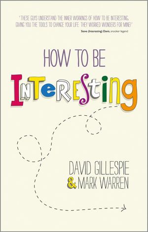 Cover Art for 9780857084040, How To Be Interesting by David Gillespie