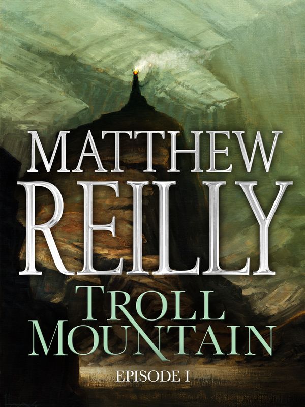 Cover Art for 9781760080624, Troll Mountain: Episode I by Matthew Reilly