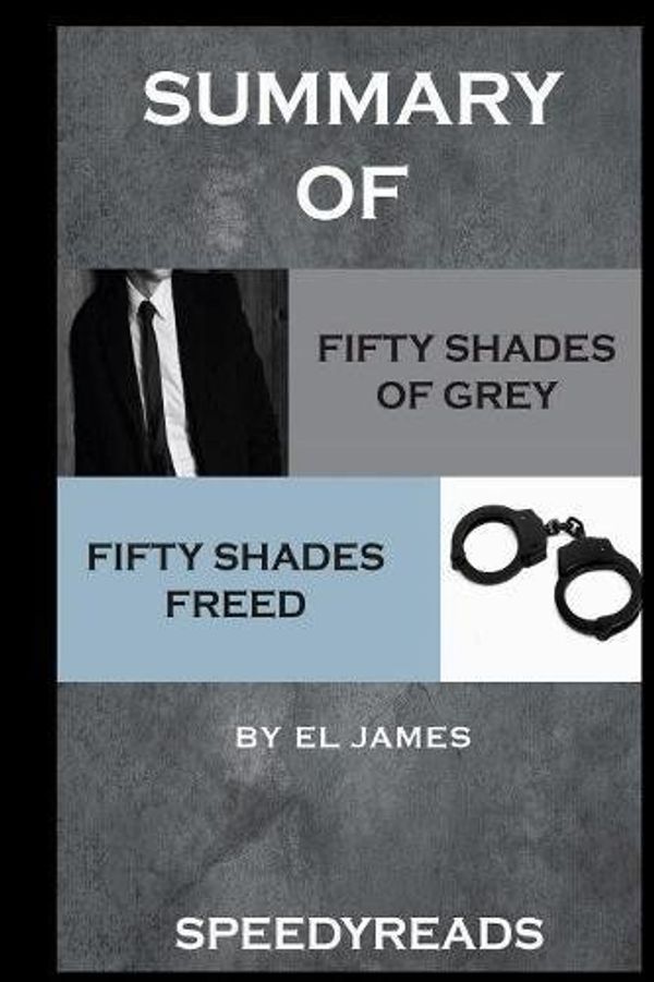 Cover Art for 9781388875367, Summary of Fifty Shades of Grey and Fifty Shades Freed Boxset by SpeedyReads