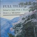 Cover Art for 9780879512361, Full Tilt Ireland to India with a Bicycle by Dervla Murphy