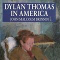 Cover Art for 9780851407401, Dylan Thomas in America by John Malcolm Brinnin