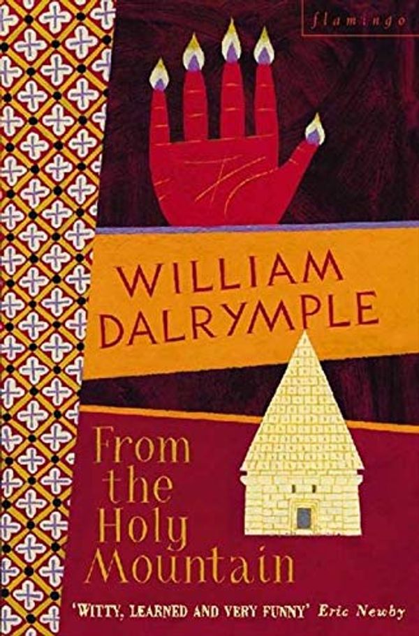 Cover Art for 0787721905172, From the Holy Mountain: A Journey in the Shadow of Byzantium by William Dalrymple