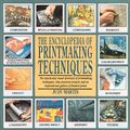 Cover Art for 9781561382101, The Encyclopedia of Printmaking Techniques by Judy Martin