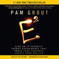 Cover Art for B00JEI8AJW, E-Squared: Nine Do-It-Yourself Energy Experiments That Prove Your Thoughts Create Your Reality by Pam Grout