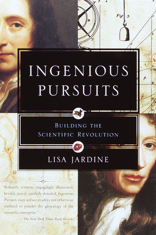 Cover Art for 9780385720014, Ingenious Pursuits: Building the Scientific Revolution by Lisa Jardine