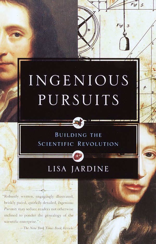 Cover Art for 9780385720014, Ingenious Pursuits: Building the Scientific Revolution by Lisa Jardine