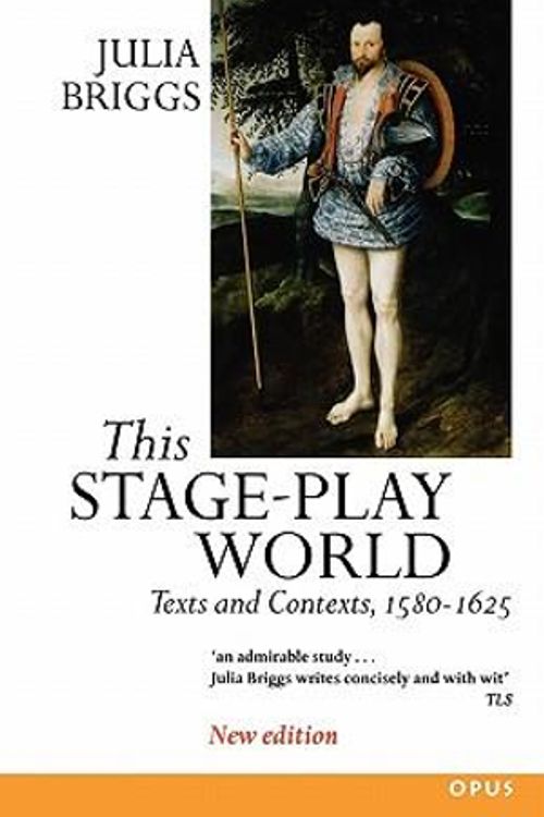 Cover Art for 9780192892867, This Stage-play World by Julia Briggs