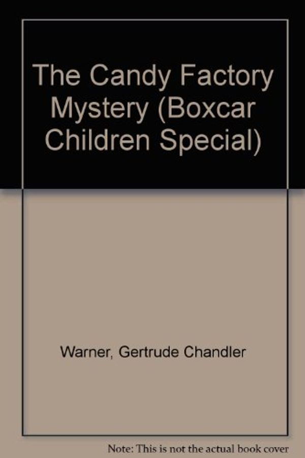 Cover Art for 9781439567654, The Candy Factory Mystery by Gertrude Chandler Warner