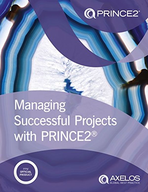 Cover Art for B072BYH793, Managing Successful Projects with PRINCE2 2017 Edition by , Axelos