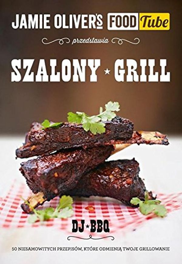 Cover Art for 9788363944865, Jamie Oliver's Food Tube Szalony grill by Christian Stevenson