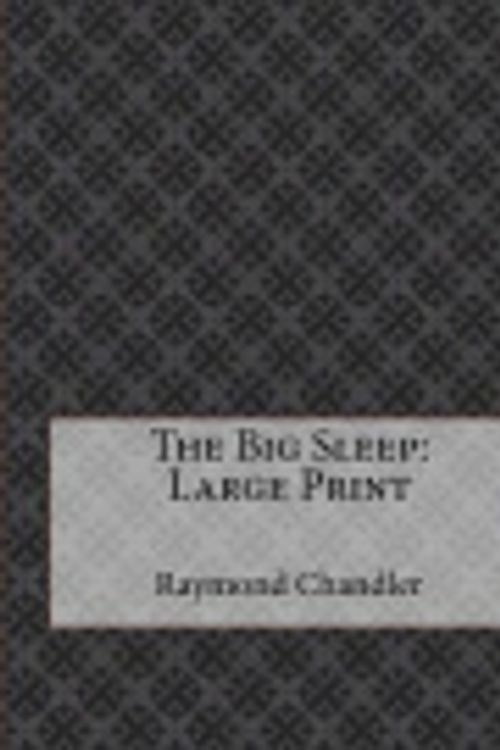 Cover Art for 9781981903757, The Big Sleep: Large Print by Raymond Chandler