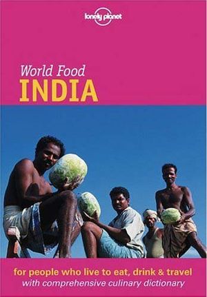 Cover Art for 9781864503289, Lonely Planet World Food India by Martin Hughes