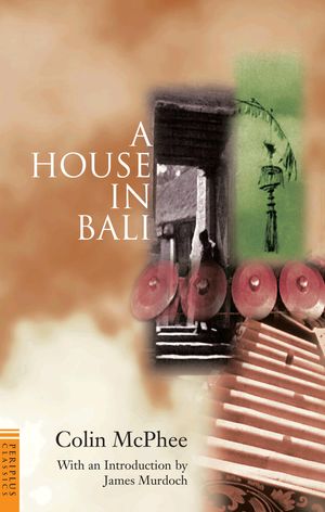 Cover Art for 9781462917525, A House in Bali by Colin McPhee