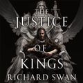 Cover Art for 9781405552028, The Justice of Kings by Richard Swan