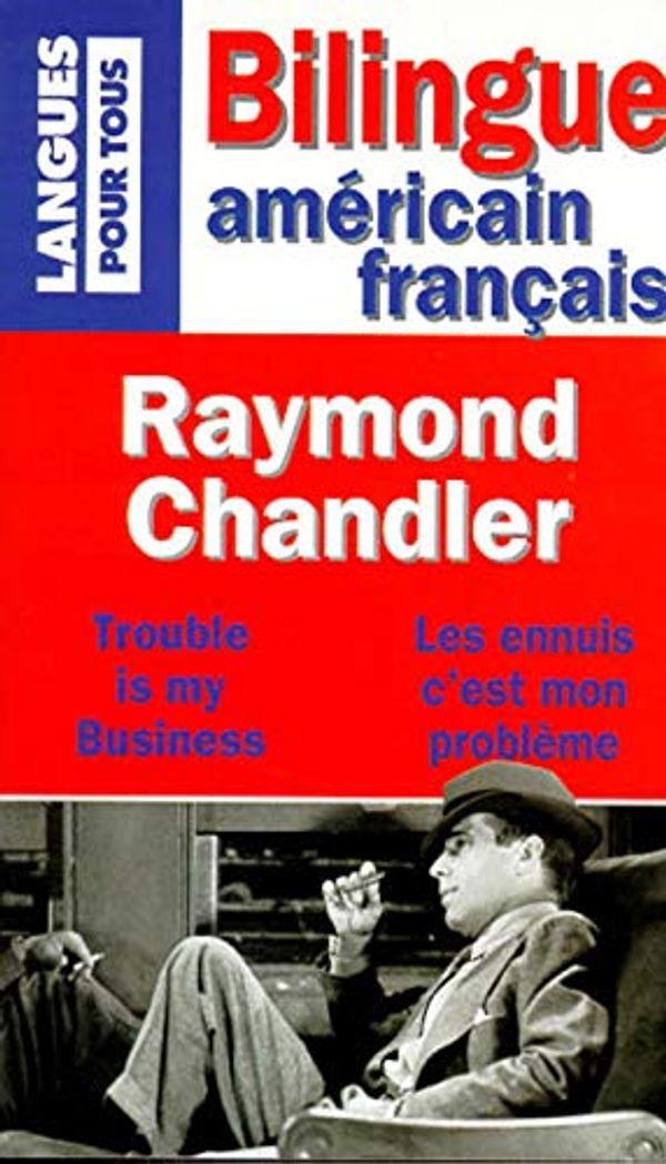 Cover Art for 9782266083669, Les Ennuis C'Est Mon Probleme by Raymond Chandler