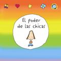 Cover Art for 9789879201640, El poder de las chicas/ The Power of Girls (Spanish Edition) by Ashley Rice