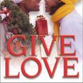 Cover Art for 9781583144343, Give Love by Francine Craft