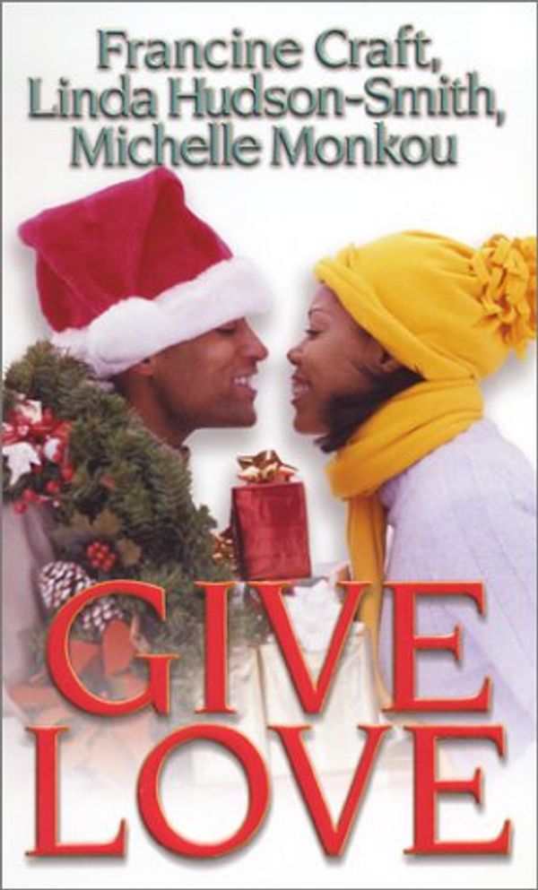 Cover Art for 9781583144343, Give Love by Francine Craft