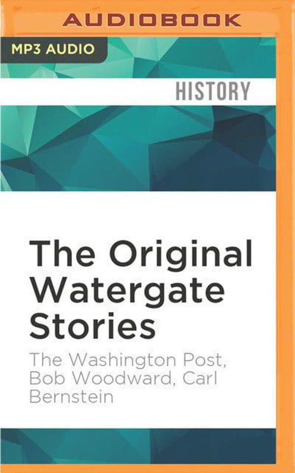 Cover Art for 9781531815691, The Original Watergate Stories by The Washington Post, Bob Woodward, Carl Bernstein