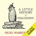 Cover Art for B00R8HHX12, A Little History of Philosophy by Nigel Warburton