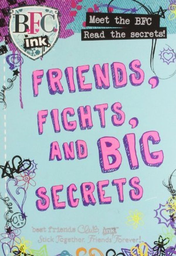 Cover Art for 9781407578590, Parragon Bfc Ink: Friends, Fights And Big Secrets by Parragon Books