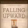 Cover Art for 9781118428566, Falling Upward: A Spirituality for the Two Halves of Life -- A Companion Journal by Richard Rohr