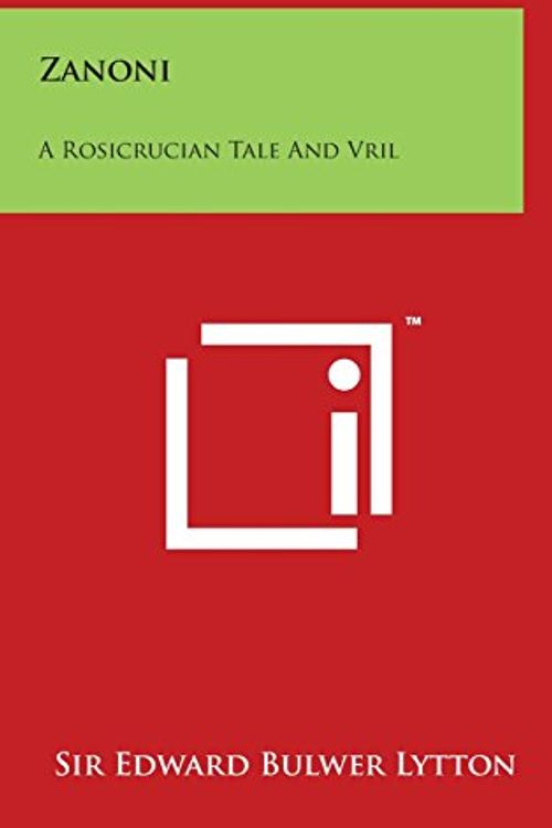 Cover Art for 9781497886315, Zanoni: A Rosicrucian Tale and Vril: The Power of the Coming Race by Sir Edward Bulwer Lytton